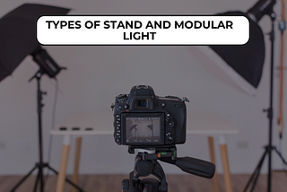 Types of Stand and Modular Light