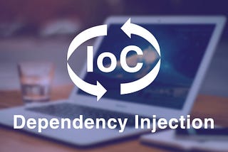 Understanding Inversion Of Control & Dependency Injection