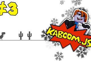 Chrome Dinosaur Game 🎮 Using 📜 JavaScript! | Kaboom.Js 💥 Tutorial #3