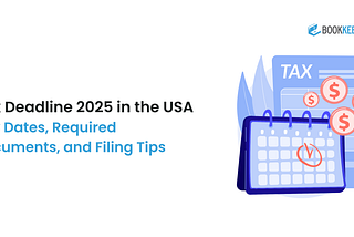 Tax Deadline 2025 in the USA: Key Dates, Required Documents, and Filing Tips