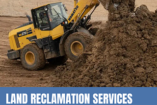 Responsibilities Of A Land Reclamation Company