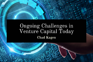 Ongoing Challenges in Venture Capital Today