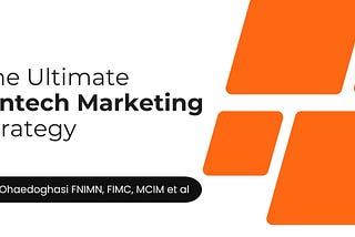 The Ultimate Fintech Marketing Strategy