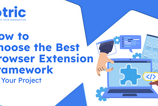 Best Browser Extension Framework: Choose the Right One