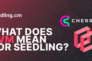 EVM Integration and Seedling