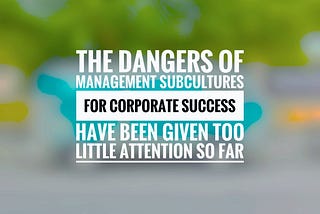 Management subcultures: When managers infiltrate their own company