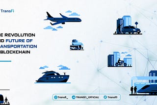 THE REVOLUTION AND FUTURE OF TRANSPORTATION IN BLOCKCHAIN