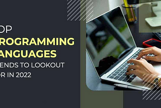 Top Programming Languages Trends in 2022