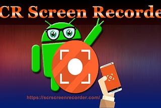 SCR screen recorder