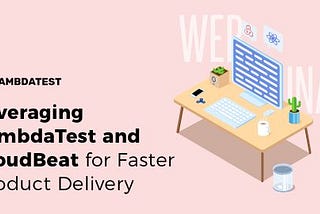 LambdaTest and CloudBeat Collaborates For Faster Selenium Testing