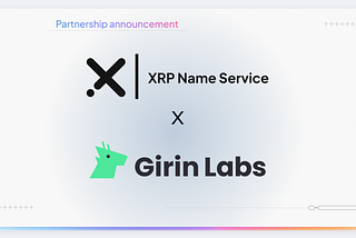 XNS Joins Forces with Girin Wallet to Enhance the Ripple Ecosystem Experience