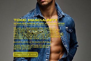 Toxic Masculinity: "An Endless Barrage of Guilt and Shame Tactics"