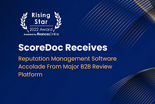 ScoreDoc Wins “Rising Star Award”​ from FinancesOnline for Being the Leading Healthcare Review…