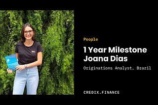 Inside Credix — Joana's 1 year Milestone