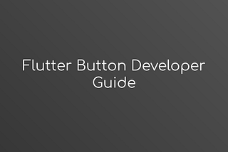 Flutter Button Developer Guide