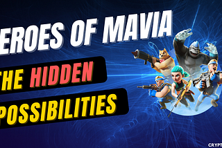 Heroes of Mavia and The Hidden Possibilities