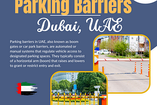 Parking Barriers in Dubai, Ras Al Khaimah, Abu Dhabi, UAE 2024 | 24/7 service