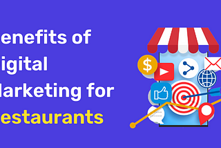 Benefits of Digital Marketing for Restaurants