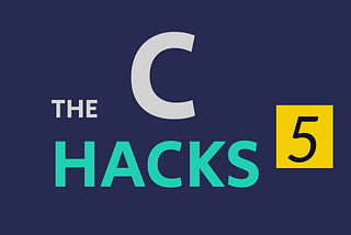 Five C Programming Hacks You Need to Know