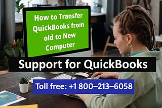 Step to Transfer QuickBooks to a New Computer +1 800–213–6058