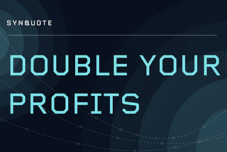 Double Your Profits with Synquote’s New User Bonuses!