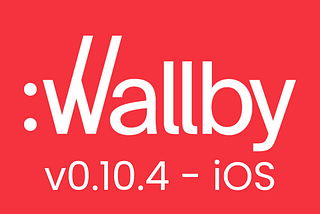 Wallby v0.10.4 release notes — iOS