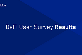 DeFi Usage Survey — The results & insights