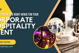 How to Choose the Right Venue for Your Corporate Hospitality Event