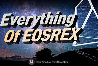 [EOS Inside] The Ultimate Guide to EOSREX