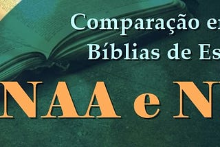 Comparação entre as Bíblias de Estudo NAA e NVT │Texto #1: Colaboradores e Traduções