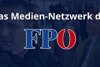 Das Medien-Netzwerk der FPÖ