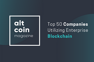 Top 50 Companies Utilizing Enterprise Blockchain