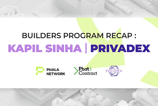 Riepilogo del Phala Builders Program: PrivaDEX