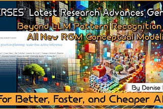VERSES’ Latest Research Advances Beyond GenAI With RGM Conceptual Modeling for Faster, Cheaper AI