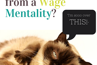 What Is A Wage Mentality and How To Overcome Its Effects