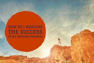 How do I measure the success of my training program?