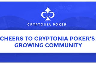 Cheers to Cryptonia Poker’s Growing Community