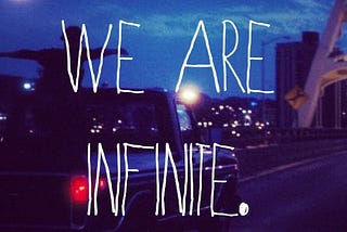 We are infinite.