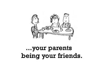 Friendships and their Need to be Discussed with Parents