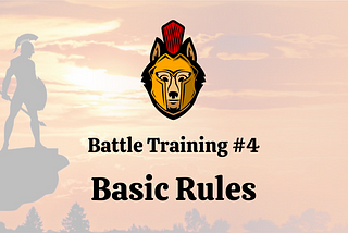 Battle Training #4 — Basic Rules