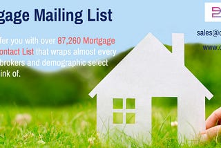 Start Your Business Campaign with Mortgage Email Lists to Cut Down the Cost of Promotion