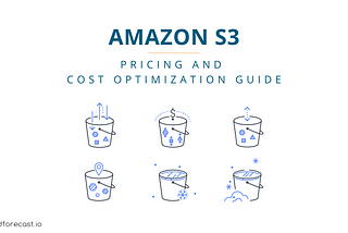 AWS S3 Pricing and Cost Optimization Guide