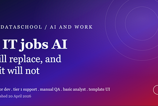 5 IT jobs AI will replace, and 5 it will not