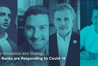 Crisis Innovation and Strategy: How Banks are Responding to Covid-19