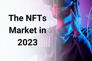 What Will Happen in the NFT Market in 2023?