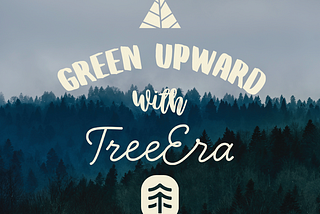 Green Upward & TreeEra