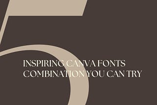 5 Inspiring Canva Fonts Combination You Can Try