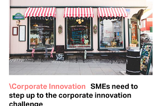 “SMEs need to step up to the corporate innovation challenge”