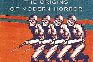 #697: Wasteland: The Great War and the Origins of Modern Horror