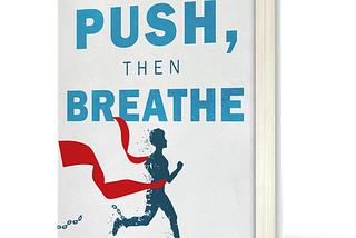 Push, Then Breathe